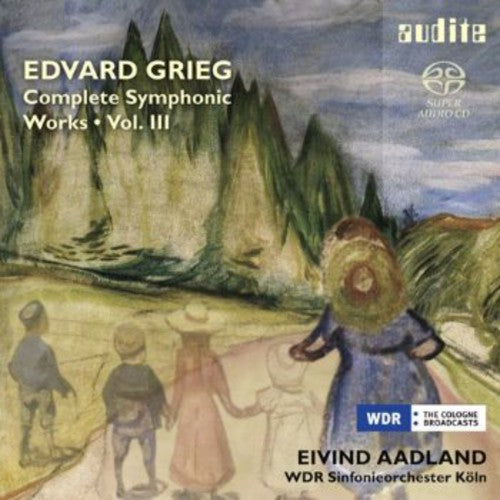Grieg: Complete Symphonic Works, Vol. 3