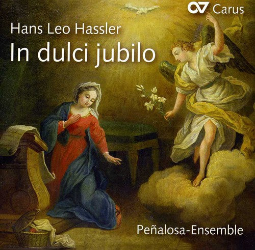 Hassler: In Dulci Jubilo - Choral Music For Advent And Christmas / Penalosa Ensemble