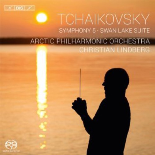 Tchaikovsky: Symphony No. 5 & Swan Lake Suite / Lindberg, Arctic Philharmonic