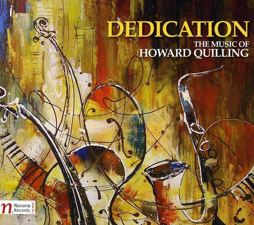 Dedication: The Music of Howard Quilling