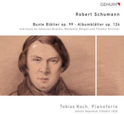 Schumann: Bunte Blatter, Albumblatter; Brahms, Bargiel, Kirchner / Koch