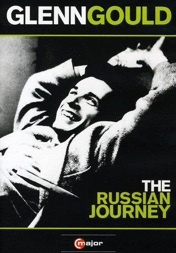 Glenn Gould - The Russian Journey