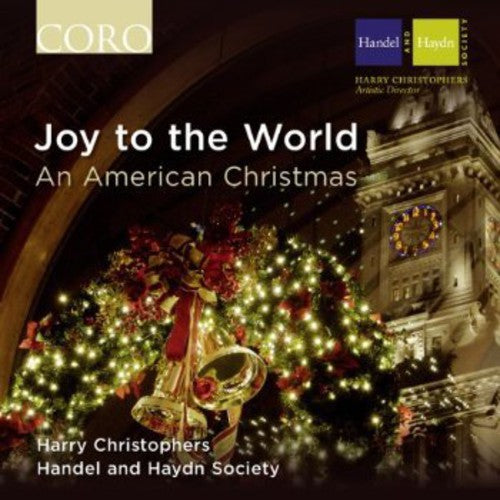 Joy to the World: An American Christmas / Christophers, Handel & Haydn Society