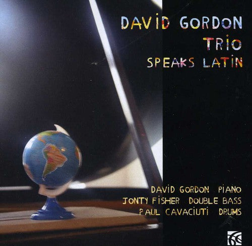 David Gordon Trio Speaks Latin