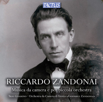 Riccardo Zandonai: Musica da camera e per piccola orchestra