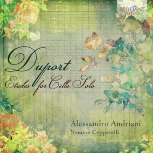 Duport: Etudes For Cello Solo / Alessandro Andriani, Simone Ceppetelli