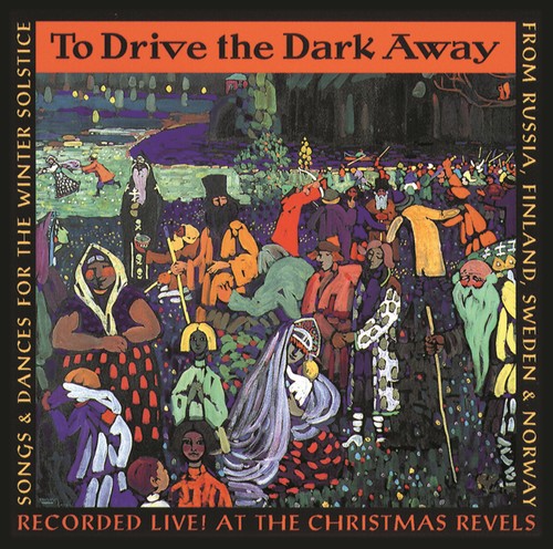 To Drive The Dark Away / Pokrovsky Ensemble, Houston Christmas Revels