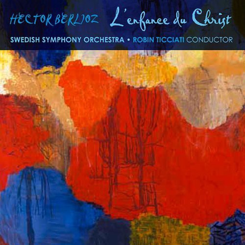 Berlioz: L'enfance du Christ