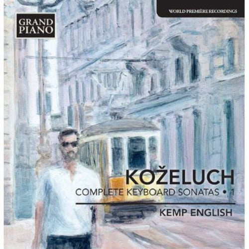 Koželuch: Complete Keyboard Sonatas, Vol. 1