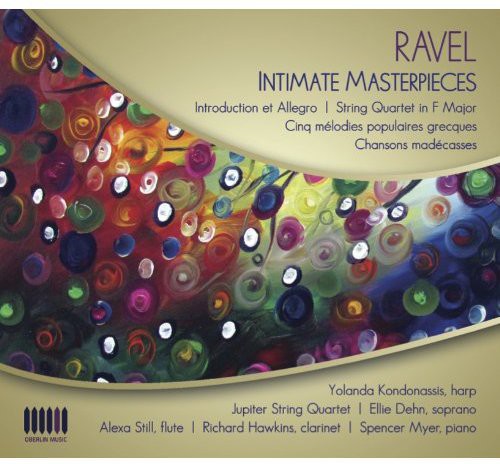 Ravel: Intimate Masterpieces / Kondonassis, Still, Myer, Dehn, Jupiter Quartet