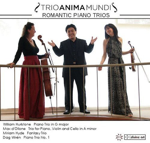Hurlstone, Hyde, d’Ollone & Wirén: Romantic Piano Trios