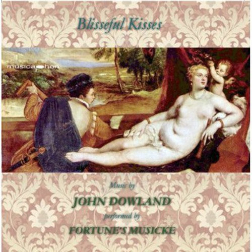 J. Dowland: Blisseful Kisses