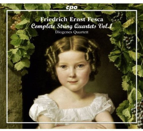 Friedrich Ernst Fesca: Complete String Quartets, Vol. 1