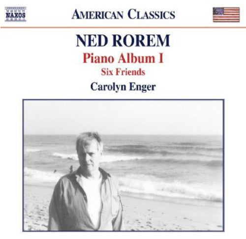 Rorem: Piano Album I, Six Friends / Enger