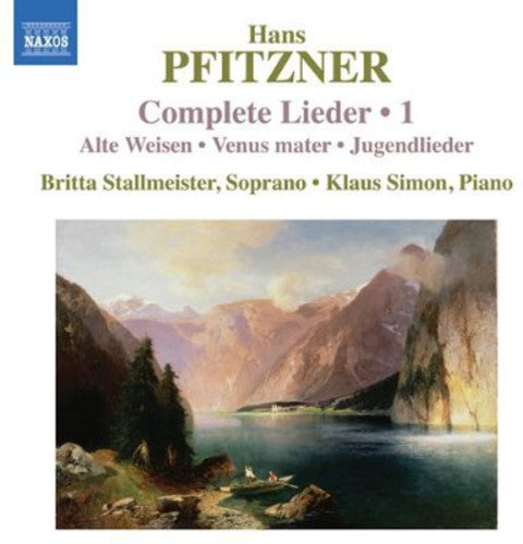 Pfitzner: Complete Lieder, Vol. 1 / Stallmeister,  Simon