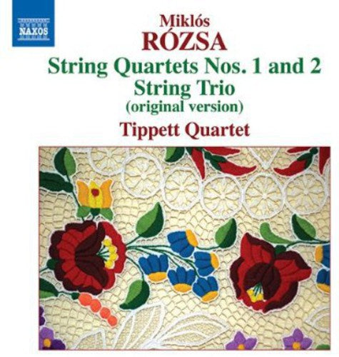 Rozsa: String Quartets No 1 & 2, String Trio / Tippett Quartet