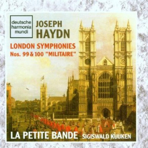 Haydn: London Symphonies Nos 99 & 100 / Kuijken, Petite Band