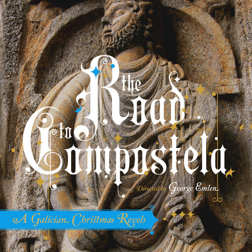 Road To Compostela: A Galician Christmas Revels