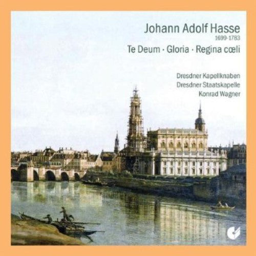 Hasse, J.A.: Mass in D Minor / Te Deum in G Major / Regina C