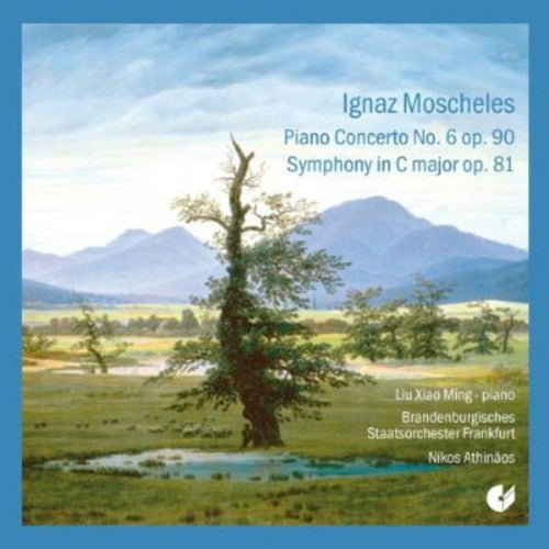 Ignaz Moscheles: Piano Concerto No. 6; Symphony In C Major