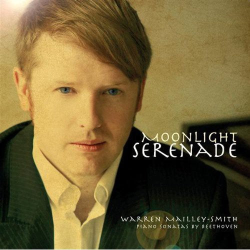 Moonlight Serenade: Piano Sonatas by Beethoven / Mailley-Smith