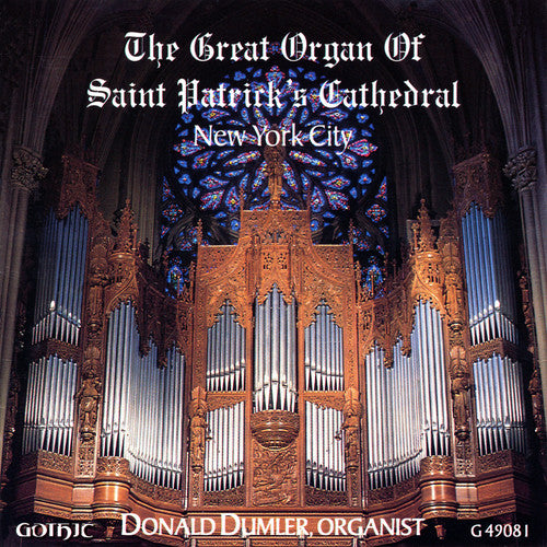 The Great Organ of St. Patrick's Cathedral / Donald Dumler