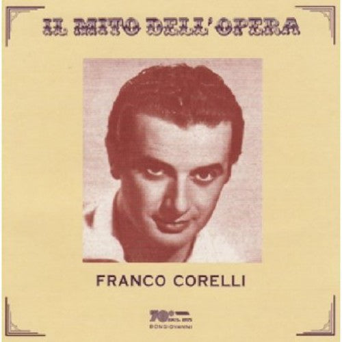 Il mito dell'opera: Franco Corelli (Recorded 1955 - 1958)