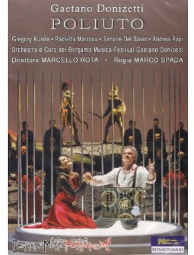 Donizetti: Poliuto / Rota, Kunde, Marrocu, Papi, Bergamo Musica Festival