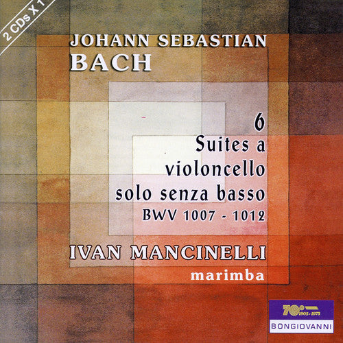 J.S. Bach: 6 Suites a violoncello sola senza basso, BWV 1007