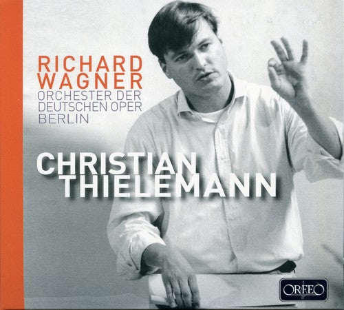 Wagner: Orchestral Highlights / Thielemann, Orchestra of the German Opera, Berlin