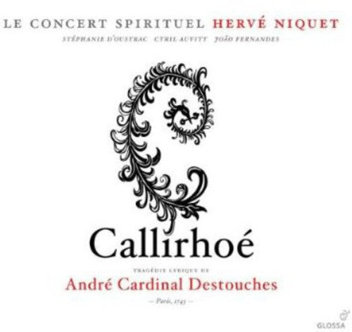DESTOUCHES, A.C.: Callirhoe [Opera]