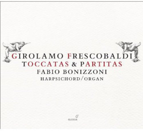 Frescobaldi: Toccatas & Partitas / Bonizzoni