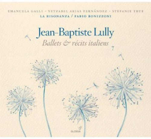 Lully: Ballets & recits italiens