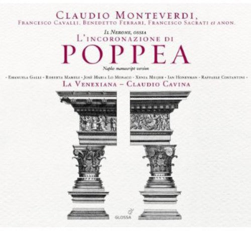 Monteverdi: Il Nerone, Ossia L'incoronazione di Poppea / Cavina, La Venexiana