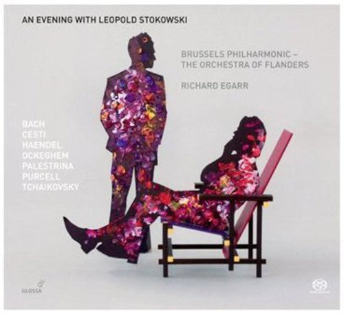 An Evening With Leopold Stokowski / Richard Egarr, Brussels Philharmonic