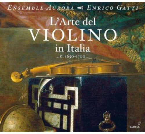 L'Arte del Violino in Italia, c. 1650-1700