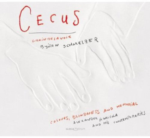 Cecus - Agricola And His Contemporaries / Schmelzer, Graindelavoix