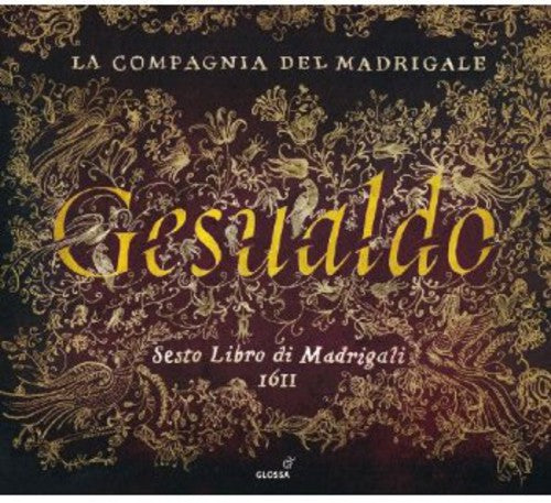 Carlo Gesualdo: Sesto Libro Di Madrigali