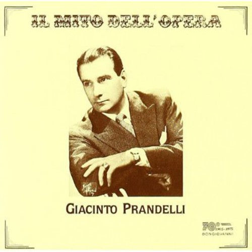 Il mito dell'opera: Giacinto Prandelli (Recorded 1949-1956)