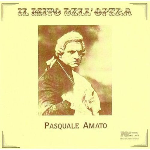 Il mito dell'opera: Pasquale Amato (Recorded 1907-1918)