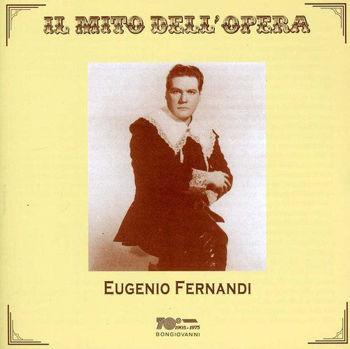 Il mito dell'opera: Eugenio Fernandi (Recorded 1957-1966)