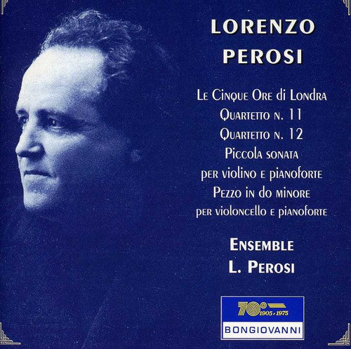 Perosi: String Quartets Nos. 11 & 12, Piccola Sonata & Le ci
