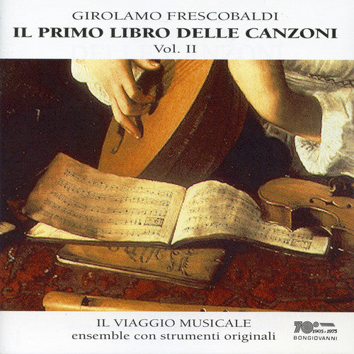 Frescobaldi: Il primo libro delle canzoni, Vol. 2