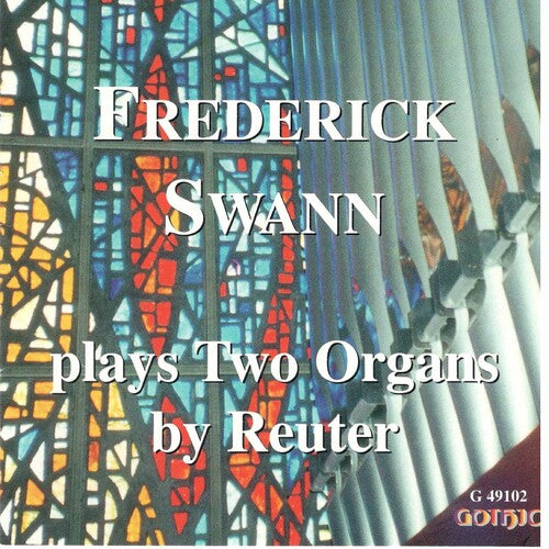 Frederick Swann Plays Two Organs By Reuter