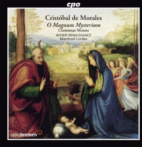 Cristobal de Morales: O Magnum Mysterium, Christmas Motets / Cordes, Weser-Renaissance