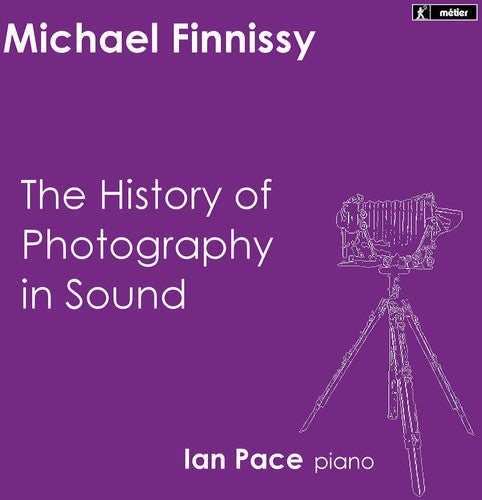 Finnissy: History Of Photography In Sound / Ian Pace