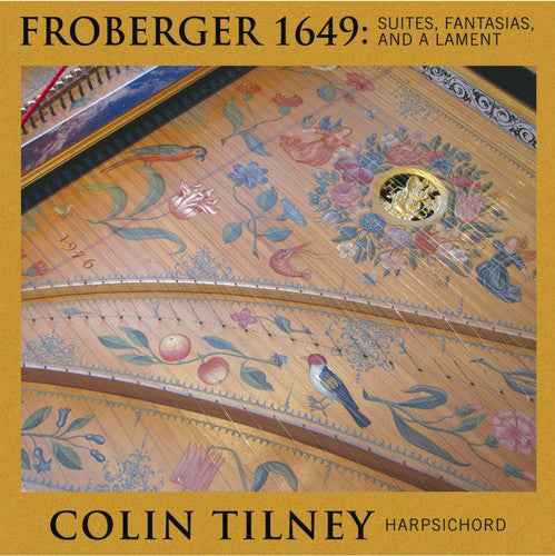 Froberger 1649 - Suites, Fantasias, And A Lament / Colin Tilney