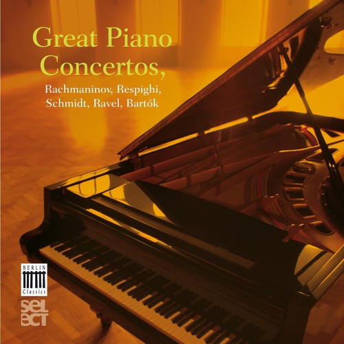 Great Piano Concertos - Rachmaninov, Respighi, Schmidt, Rave