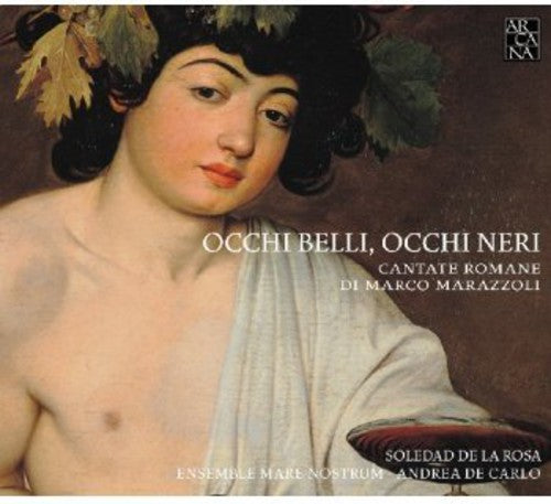 Marazzoli: occhi belli, occhi neri (Cantate romane)