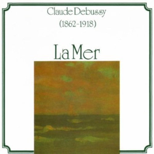 Debussy, C.: La Mer / Prelude A L'Apres-Midi D'Un Faune / Ch